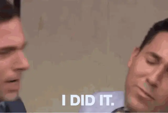 Michael Scott in The Office: I did it.